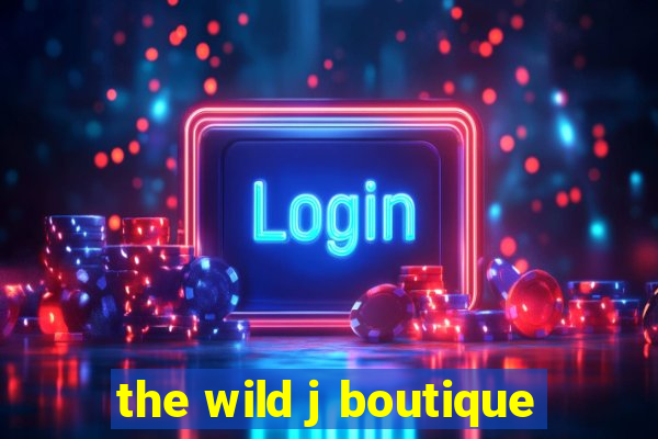 the wild j boutique